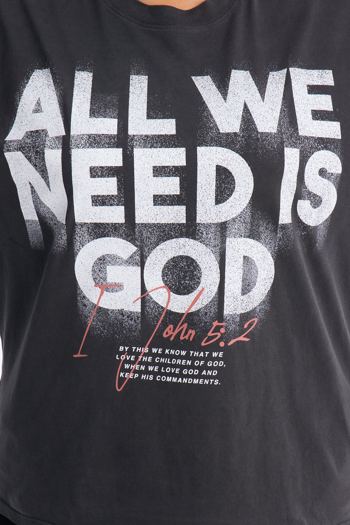 All We Need Is God Washed T-Shirt - Black - Image 7
